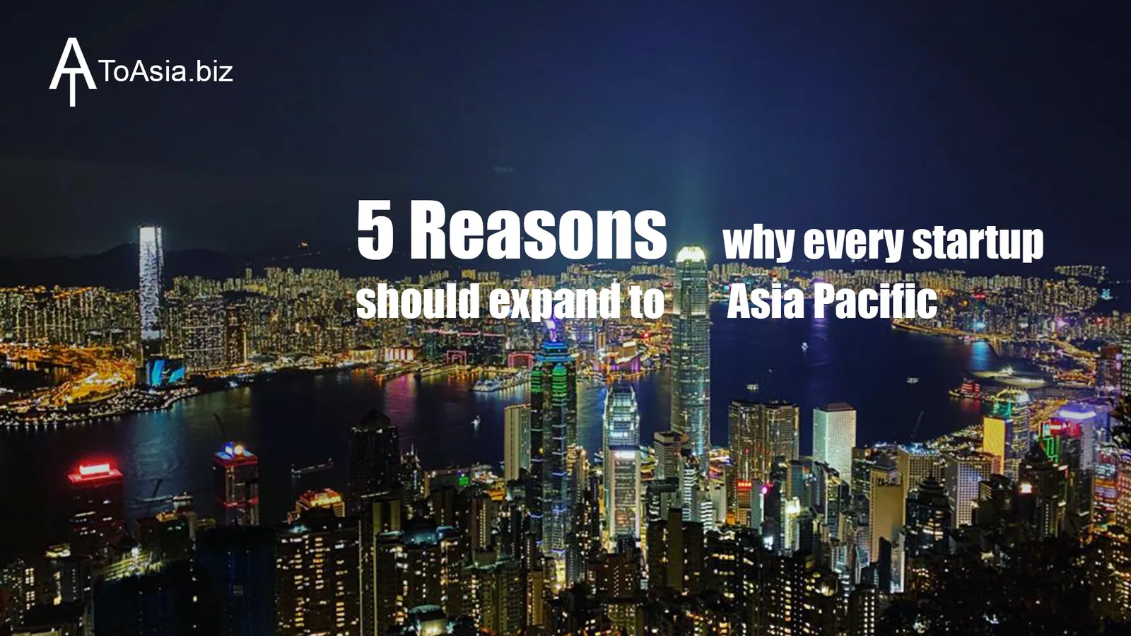 5 Reasons Why Every Startup Should Expand to Asia Pacific