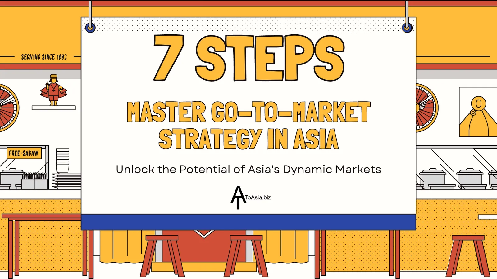 7 Steps to Master Go-To-Market Strategy in Asia | ToAsia.biz