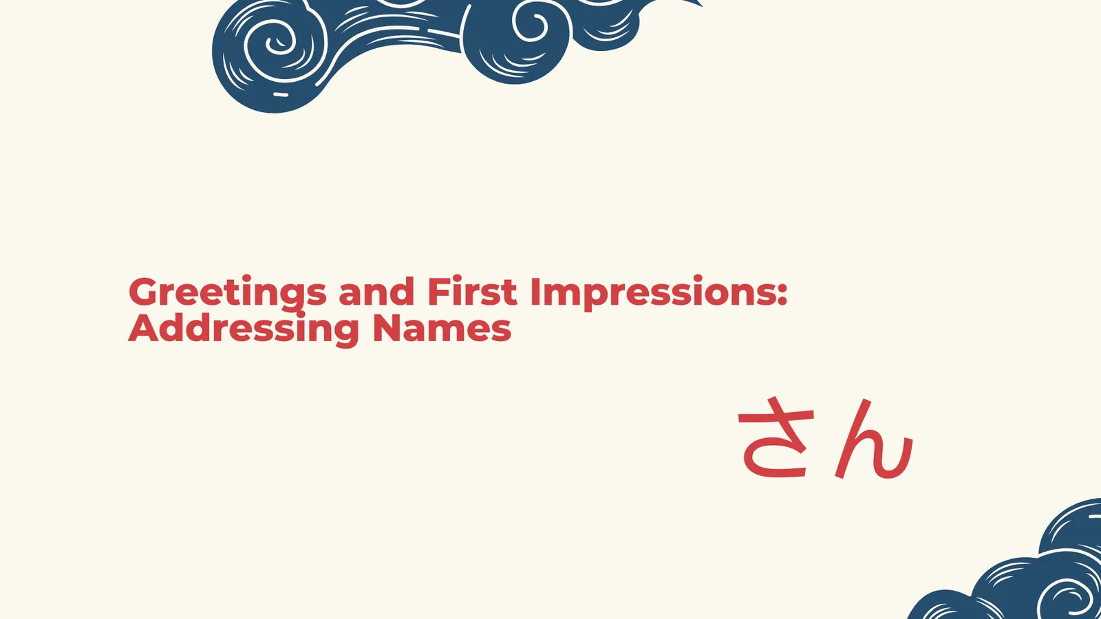 Greetings and First Impressions: Addressing Names | ToAsia.biz