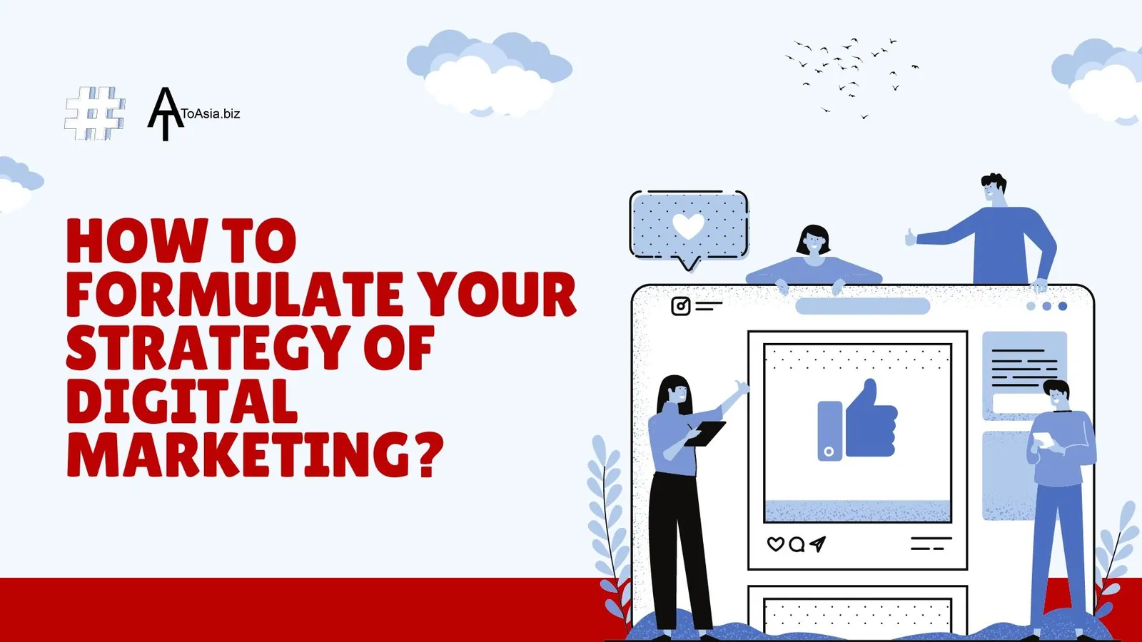 How to Formulate Your Strategy of Digital Marketing? | ToAsia.biz