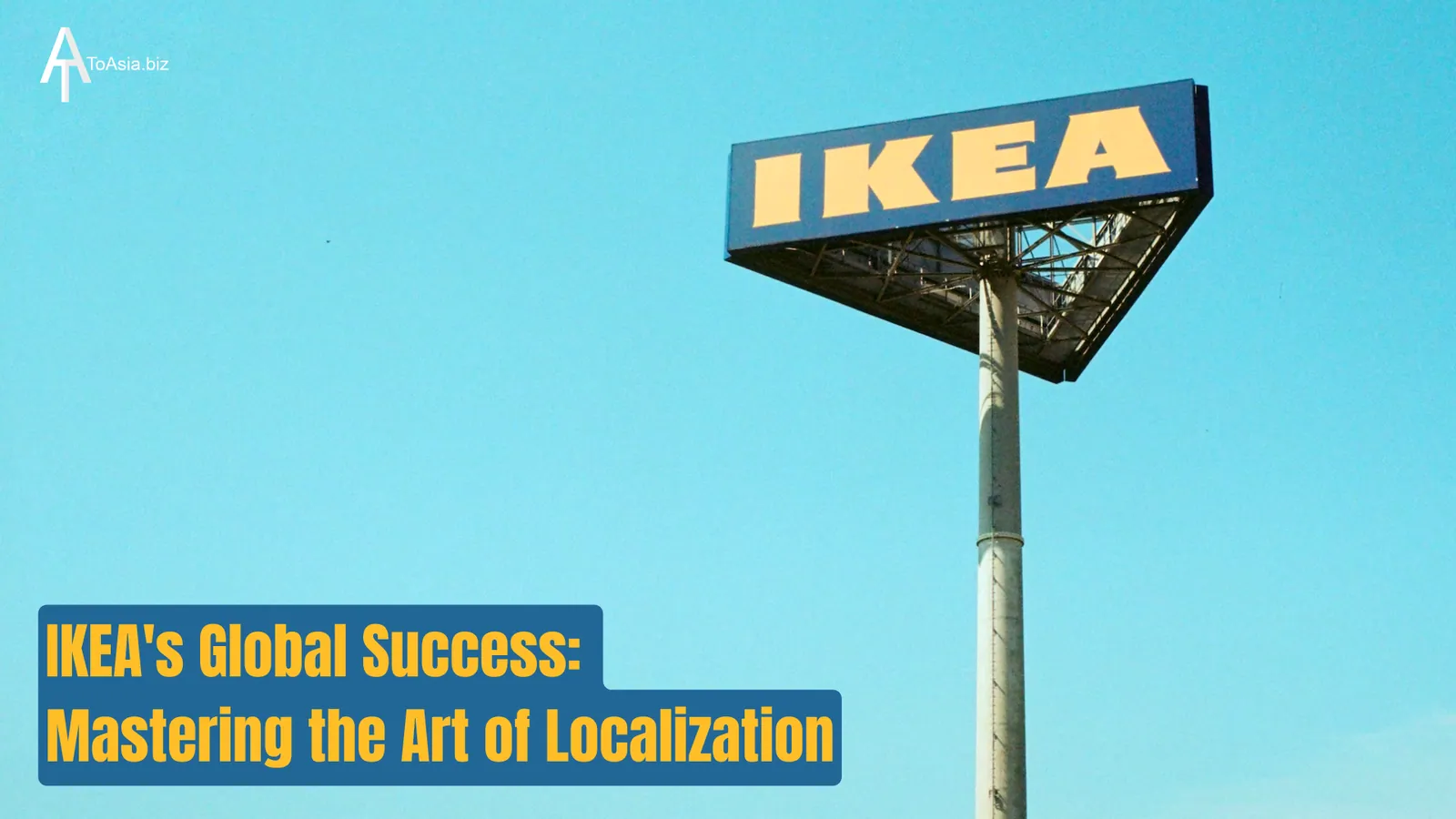 Ikea's Global Success: Mastering the Art of Localization